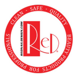 RED. REDNAILDESIGN.COM CLEAN - SAFE - QUALITY - BEAUTY PRODUCTS FOR PROFESSIONALS logo