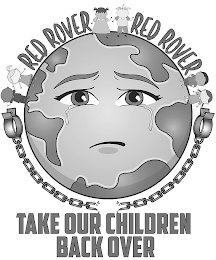 RED ROVER RED ROVER TAKE OUR CHILDREN BACK OVER logo