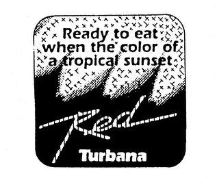 RED TURBANA READY TO EAT WHEN THE COLOR OF A TROPICAL SUNSET logo