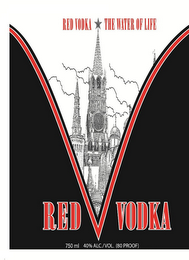 RED VODKA THE WATER OF LIFE RED V VODKA 750 ML 40% ALC./VOL. 80 PROOF) logo
