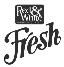 RED & WHITE PREMIUM QUALITY FRESH logo