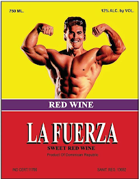 RED WINE LA FUERZA SWEET RED WINE PRODUCT OF DOMINICAN REPUBLIC IND CERT. 11766 SANIT. REG. 13692 750 ML. 12% ALC. BY VOL. logo