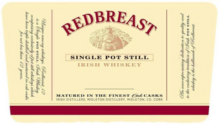 REDBREAST SINGLE POT STILL IRISH WHISKEY MATURED IN THE FINEST OAK CASKS IRISH DISTILLERS, MIDLETON DISTILLERY, MIDLETON, CO. CORK UNIQUE AMONG WHISKEYS, REDBREAST 12 IS A SINGLE POT STILL IRISH WHISKEY COMPRISING EXCLUSIVELY OF POT STILL WHISKEYS WHICH HAVE BEEN TRIPLE DISTILLED AND MATURED IN OAK CASKS FOR NOT LESS THAN 12 YEARS. AN UNCOMPROMISING DEDICATION TO QUALITY AND TO THE ENDURING TRADITION OF IRISH POT STILL WHISKEY IS THE HALLMARK OF REDBREAST. logo