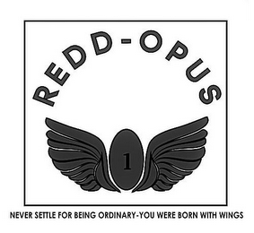 REDD - OPUS 1 NEVER SETTLE FOR BEING ORDINARY-YOU WERE BORN WITH WINGS logo