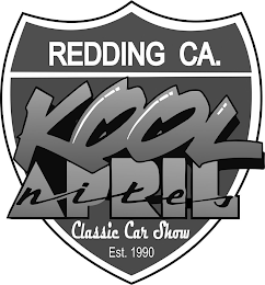REDDING CA. KOOL APRIL NITES CLASSIC CAR SHOW EST. 1990 logo