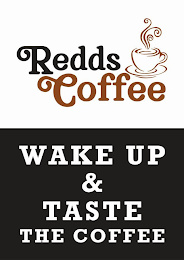 REDDS COFFEE WAKE UP & TASTE THE COFFEE logo