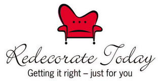 REDECORATE TODAY GETTING IT RIGHT - JUST FOR YOU logo