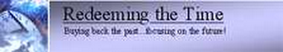REDEEMING THE TIME BUYING BACK THE PAST... FOCUSING ON THE FUTURE! logo