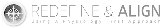 REDEFINE & ALIGN USING A PHYSIOLOGY FIRST APPROACH logo
