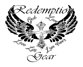 REDEMPTION GEAR LOVE GOD LOVE US LOVE LIFE LIVE 4EVER logo