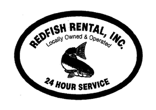 REDFISH RENTAL, INC. 24 HOUR SERVICE LOCALLY OWNED & OPERATED logo