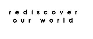 REDISCOVER OUR WORLD logo