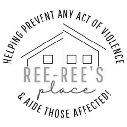REE-REE'S PLACE HELPING PREVENT ANY ACT OF VIOLENCE & AIDE THOSE AFFECTED! logo