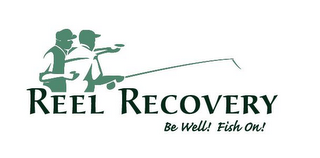 REEL RECOVERY BE WELL FISH ON! logo