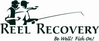 REEL RECOVERY BE WELL! FISH ON! logo