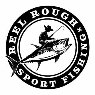 REEL ROUGH SPORT FISHING