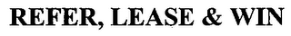 REFER, LEASE & WIN logo