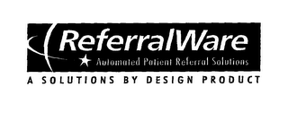 REFERRALWARE AUTOMATED PATIENT REFERRAL SOLUTIONS A SOLUTIONS BY DESIGN PRODUCT logo