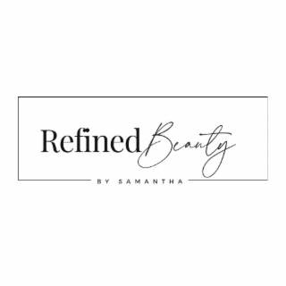 REFINED BEAUTY BY SAMANTHA