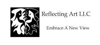REFLECTING ART LLC EMBRACE A NEW VIEW logo