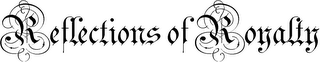 REFLECTIONS OF ROYALTY logo