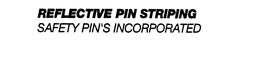 REFLECTIVE PIN STRIPING SAFETY PIN'S INCORPORATED logo