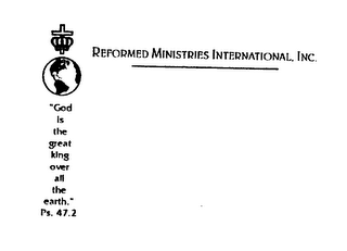 REFORMED MINISTRIES INTERNATIONAL, INC. "GOD IS THE GREAT KING OVER ALL THE EARTH" PS. 47.2 logo