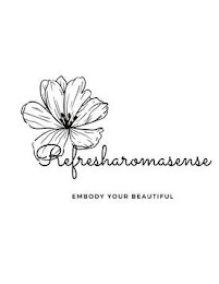 REFRESHAROMASENSE EMBODY YOUR BEAUTIFUL logo