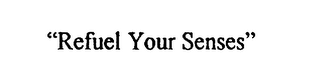 "REFUEL YOUR SENSES" logo
