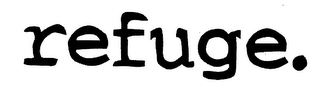 REFUGE.