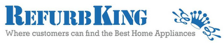 REFURBKING WHERE CUSTOMERS CAN FIND THE BEST HOME APPLIANCES logo