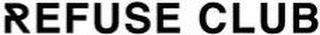 REFUSE CLUB logo
