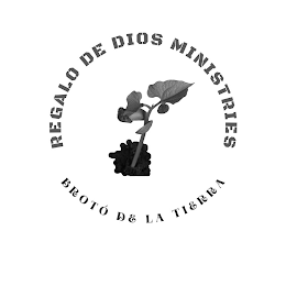 REGALO DE DIOS MINISTRIES BROTÓ DE LA TIERRA logo