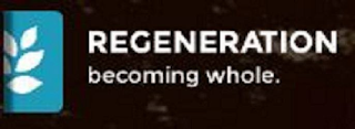 REGENERATION BECOMING WHOLE. logo