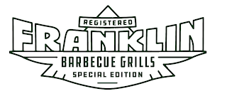 REGISTERED FRANKLIN BARBECUE GRILLS SPECIAL EDITION logo