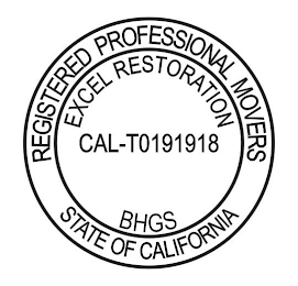 REGISTERED PROFESSIONAL MOVERS EXCEL RESTORATION CAL-T0191918 BHGS STATE OF CALIFORNIA logo