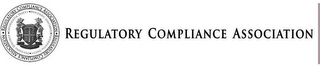 REGULATORY COMPLIANCE ASSOCIATION EXPERIENTIA DOCET DOCENDO DISCIMUS EDUCATE AND PROTECT DILIGENCE INTEGRITY AND R C A logo