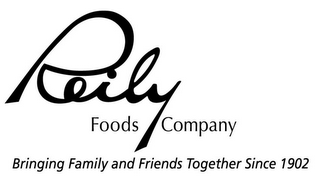 REILY FOODS COMPANY BRINGING FAMILY ANDFRIENDS TOGETHER SINCE 1902 logo