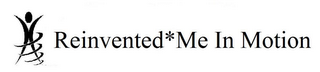 REINVENTED*ME IN MOTION logo