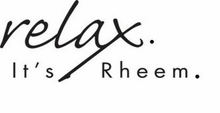 RELAX. IT'S RHEEM. logo