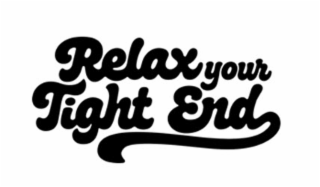 RELAX YOUR TIGHT END logo