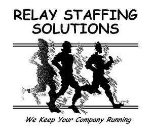 RELAY STAFFING SOLUTIONS WE KEEP YOUR COMPANY RUNNING logo