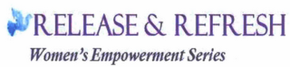 RELEASE & REFRESH WOMEN'S EMPOWERMENT SERIES logo