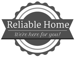 RELIABLE HOME WE'RE HERE FOR YOU! logo