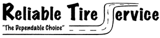 RELIABLE TIRE SERVICE "THE DEPENDABLE CHOICE" logo