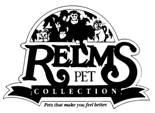 RELMS PET COLLECTION PETS THAT MAKE YOU FEEL BETTER. logo