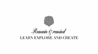 REMAIN & REMIND LEARN, EXPLORE, AND CREATE logo