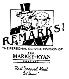 REMARKS! THE PERSONAL SERVICE DIVISION OF THE MARKEY - RYAN COMPANY BEST DRESSED MEAT IN TOWN logo