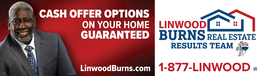 RE/MAX - CASH OFFER OPTIONS ON YOUR HOME GUARANTEED LINWOODBURNS.COM LINWOOD BURNS REAL ESTATE RESULTS TEAM 1-877-LINWOOD logo