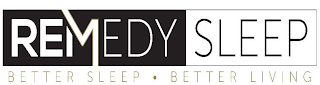 REMEDY SLEEP BETTER SLEEP · BETTER LIVING logo